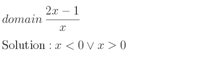 The domain of (2x-1)/x is x<0\lor x>0